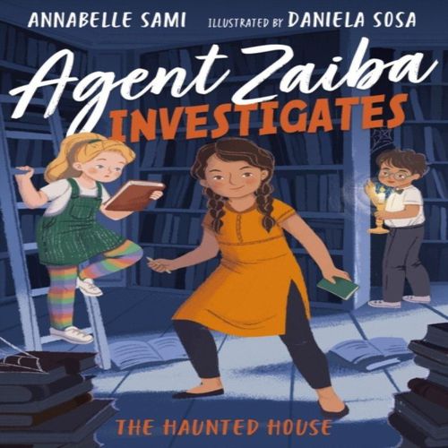 Agent Zaiba Investigates: The Haunted House Book