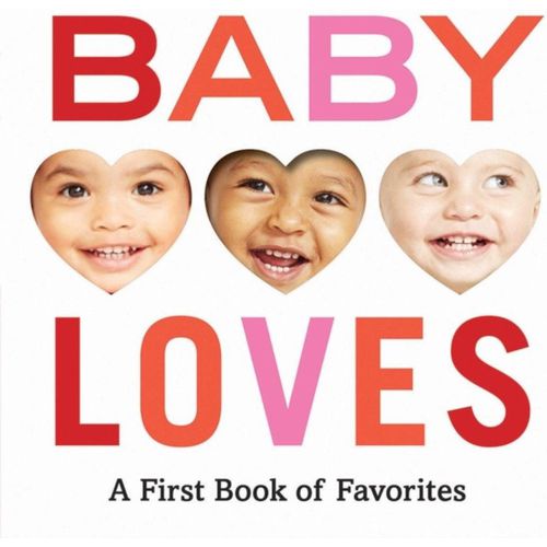 Baby Loves: A First Book of Favorites Book