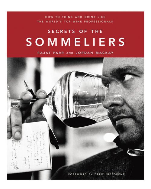 Secrets Of The Sommeliers By Rajat Parr