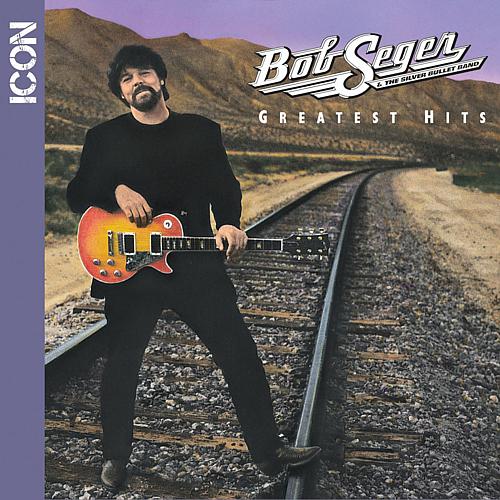 Bob Seger & The Silver Bullet Band: Greatest Hits
