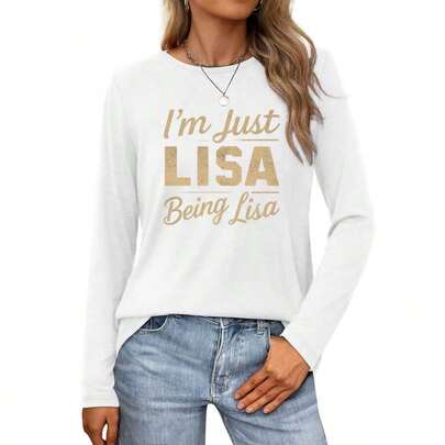 I'm Just Lisa Being Lisa Womens Long-Sleeve Crewneck T-Shirt