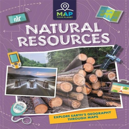 Map Your Planet: Natural Resources Book